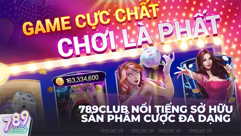 Giới thiệu 789club đã và đang sở hữu nhiều sảnh trò chơi đa dạng