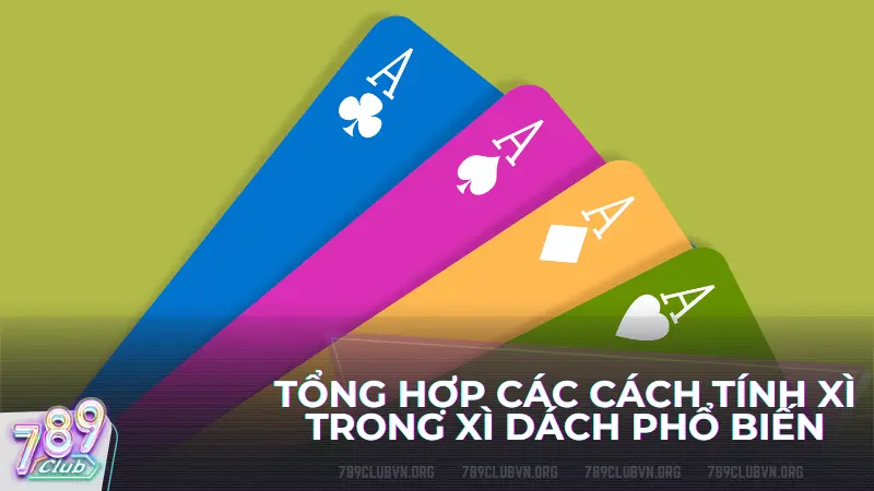 Tổng hợp các cách tính xì trong xì dách phổ biến