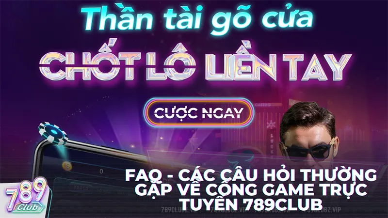 Các câu hỏi thường gặp về cổng game trực tuyến 789Club