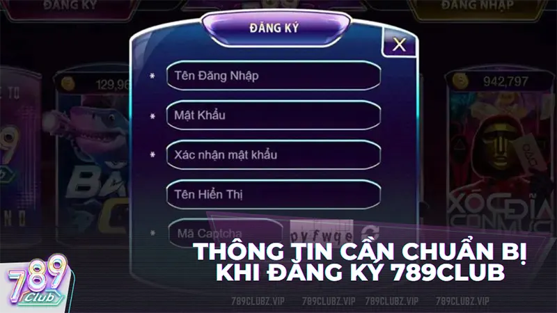 Thông tin cần chuẩn bị khi đăng ký 789club