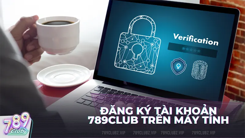 Đăng ký tài khoản 789club trên máy tính