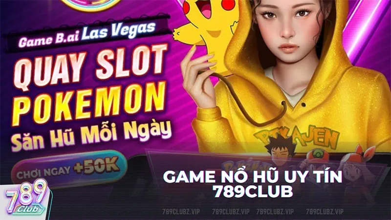 nổ hũ đổi thưởng 789club