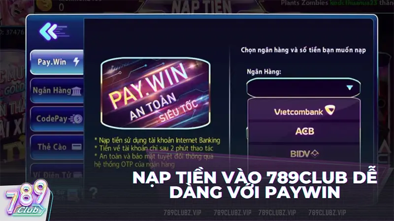 Nạp tiền vào 789club dễ dàng với PayWin