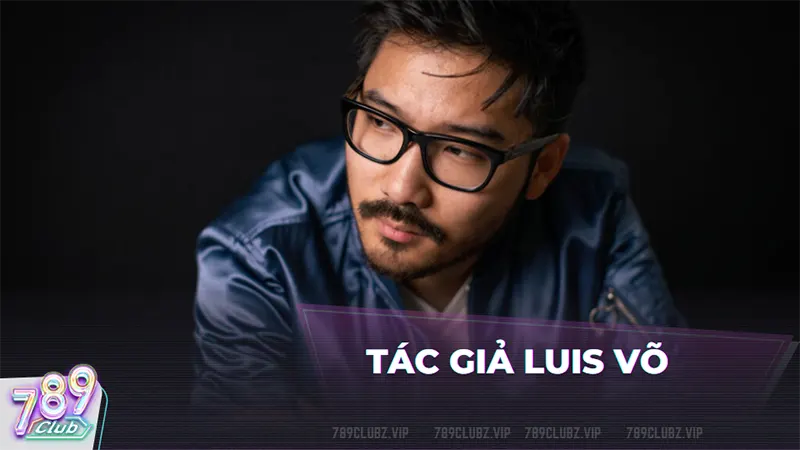 Tác giả Luis Vo của 789clubz vip