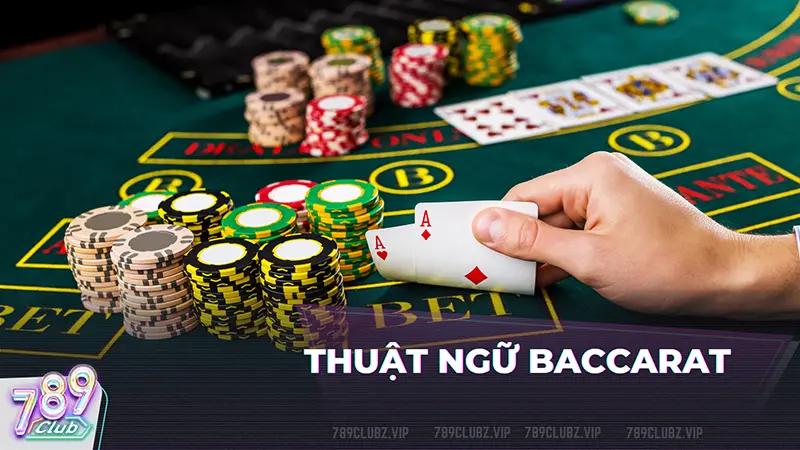 Thuật ngữ Baccarat là gì?