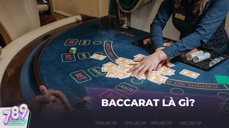 Trò đánh bài Baccarat là gì?