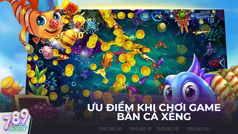 Ưu điểm của cổng game bắn cá xèng