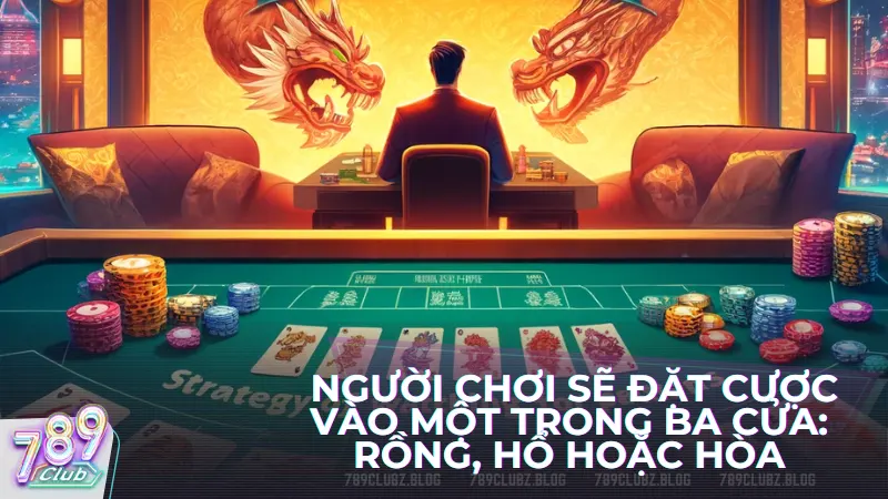 Trong trò chơi Rồng Hổ, người chơi sẽ đặt cược vào một trong ba cửa: Rồng, Hổ hoặc Hòa