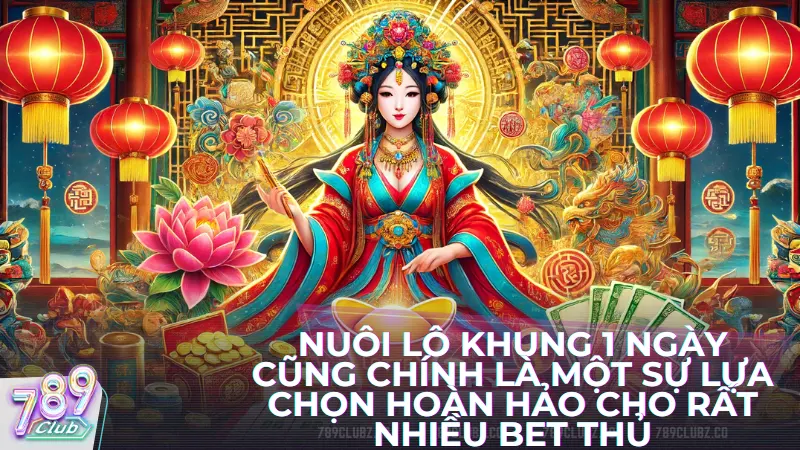 Nuôi lô khung 1 ngày cũng chính là một sự lựa chọn hoàn hảo cho rất nhiều bet thủ